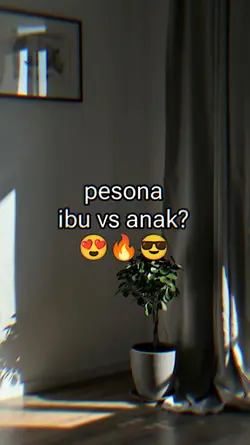 pesona ibu vs anak?