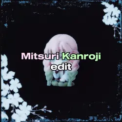 Mitsuri Kanroji edit