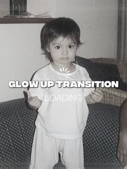 Glow up transition 