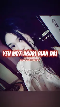 YÊU MỘT NGƯỜI GIAN D