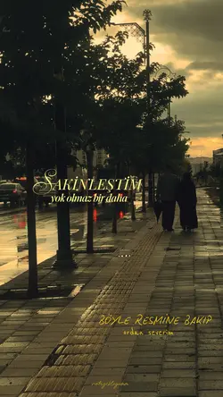 -sakinleştim