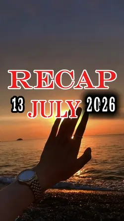 Recap 13 July