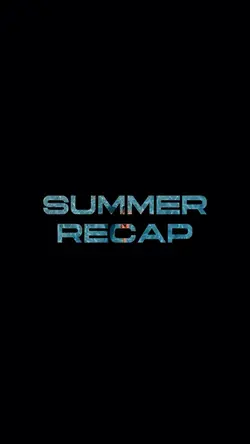 Summer recap