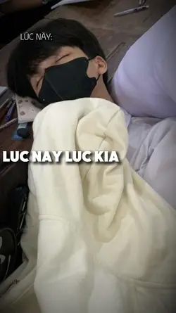 LÚC NÀY LÚC KIA