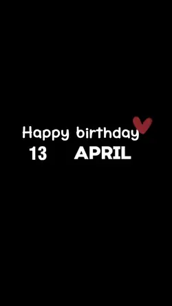 13 APRIL BIRTHDAY