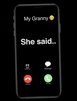 My granny called