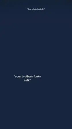 your brother funky