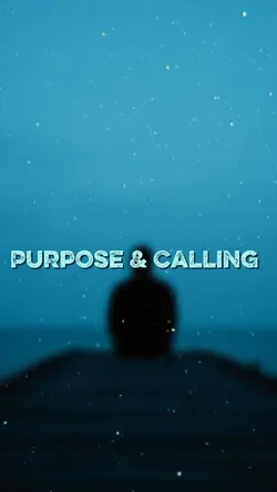 Purpose & Calling