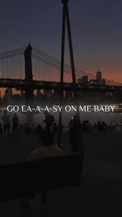 Go Easy on me Baby 