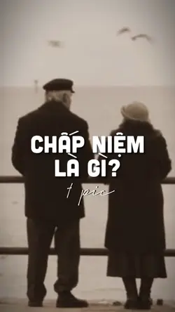 CHẤP NIỆM LÀ GÌ?