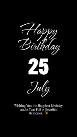 Birthday 25 July 