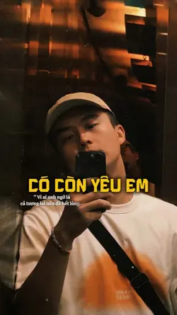CÓ CÒN YÊU EM