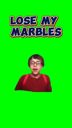 Lose My Marbles