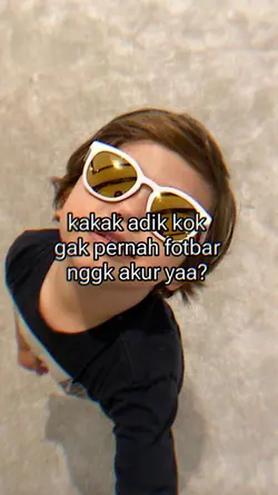 kakak adik kok gk
