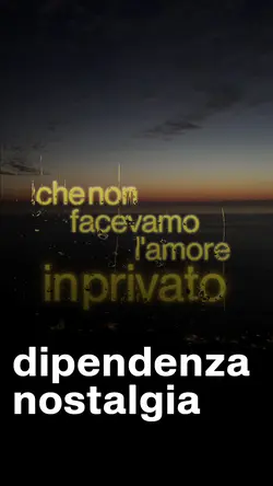 DIPENDENZA NOSTALGIA