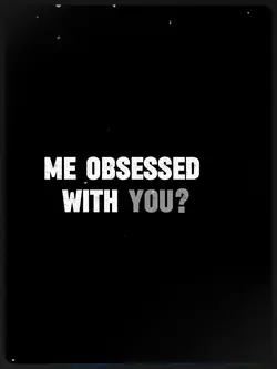 Obsessed with you 