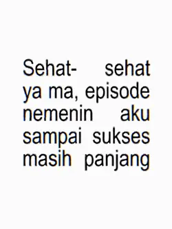 sehat sehat ya ma