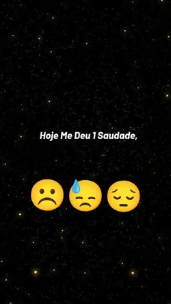 hoje me deu uma sdds