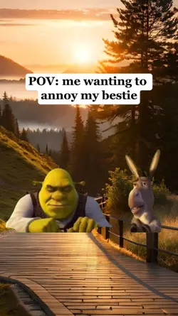 annoy my bestie