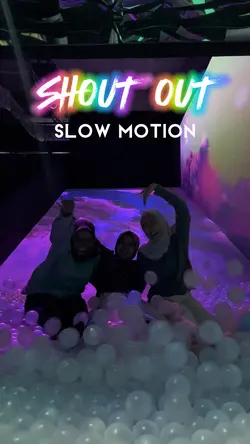 SHOUT OUT SLOWMO