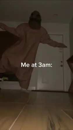 Me at 3am