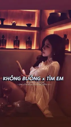 KHÔNG BUÔNG x TÌM EM