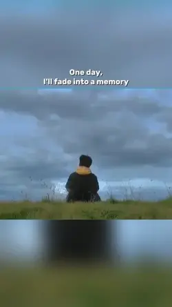 fade into a memory