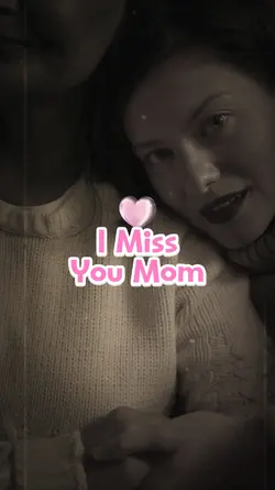 i miss you mom