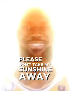 You are my sunshine