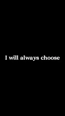 Always Choose You… 