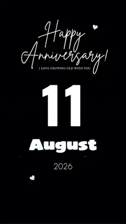 11 AUGUST Anniversar