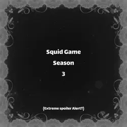 Squid game.