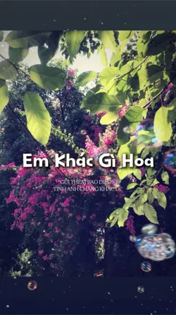 Em khác gì hoa 
