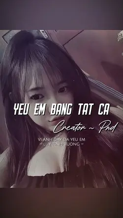 YÊU EM BẰNG TẤT CẢ