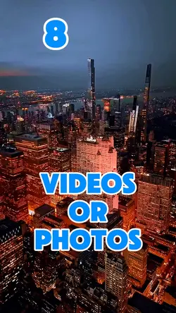 8 videos or photos 