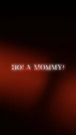 HOLA MOMMY