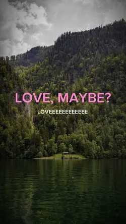 Love,maybe?