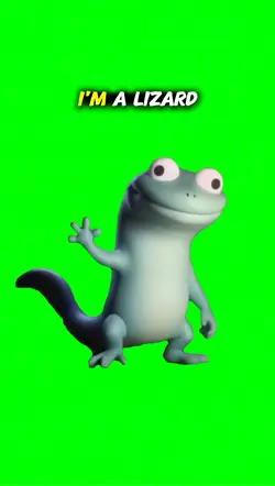 I'm a lizard 