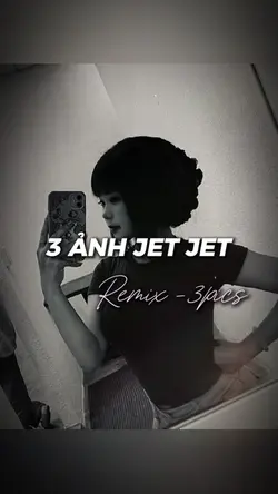 3 ẢNH JET JET