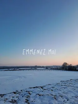 Emmenez moi...
