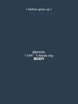 I can’t move my body