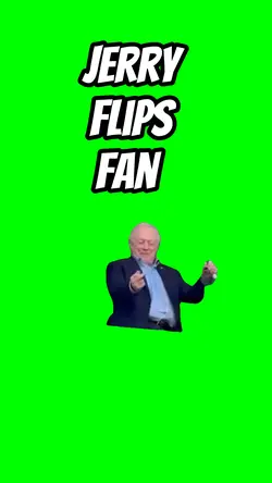 Jerry flips fan 