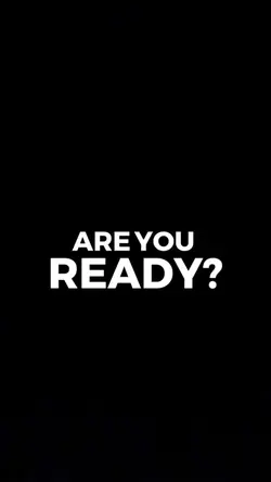ARE YOU READY?