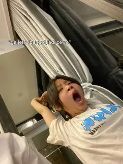 gajelas bgt jdi cewe