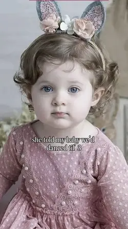 She told my baby 