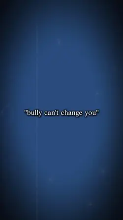 bully can't change 