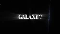 GALAXY ?