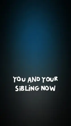 YOU AND SIBLINGS