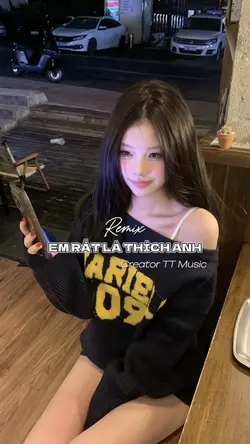 EM RẤT LÀ THÍCH ANH