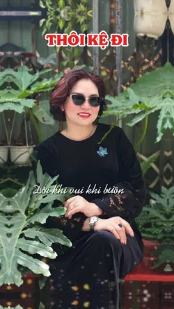 THÔI KỆ ĐI NHA